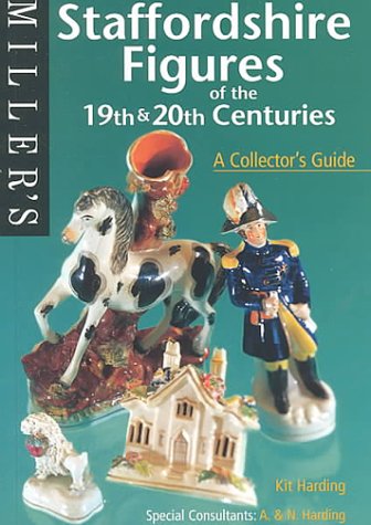 

Staffordshire Figures of the 19th 20th Centuries: A Collector's Guide (Miller's Collector's Guide Series)