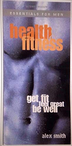 Stock image for Essentials for Men: Health & Fitness: Get Fit * Feel Great * Be Well for sale by Wonder Book