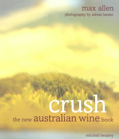 Stock image for Crush: The New Australian Wine Book for sale by SecondSale