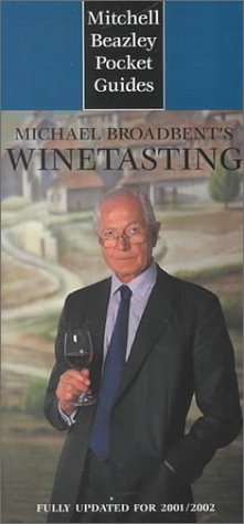 Stock image for Mitchell Beazley Pocket Guide: Michael Broadbend's Wine Tasting: Fully Updated for 2001/2002 for sale by ThriftBooks-Dallas