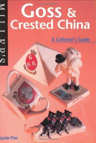9781840003543: Miller's Goss & Crested China: A Collector's Guide