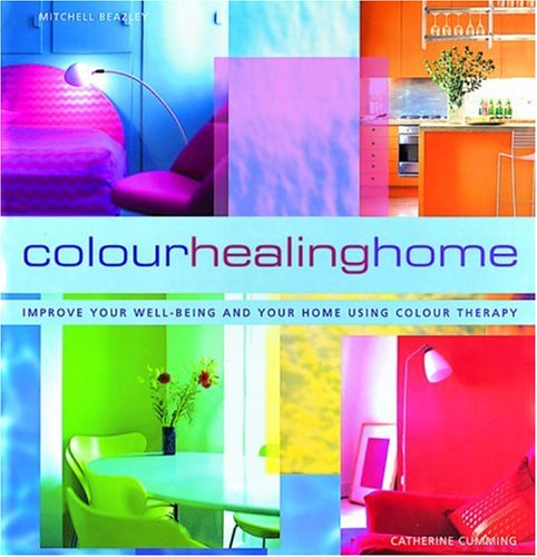 Imagen de archivo de Color Healing Home: Improve Your Well-Being and Your Home Using Color Therapy a la venta por Wonder Book