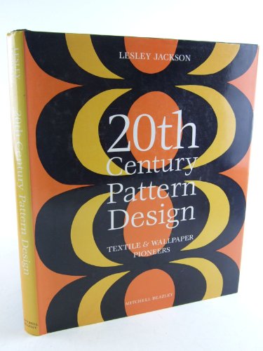 Beispielbild fr 20TH CENTURY PATTERN DESIGN: TEXTILE AND WALLPAPER PIONEERS zum Verkauf von Hawkridge Books