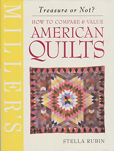 Stock image for Miller's American Quilts: How to Compare & Value (Miller's Treasure or Not) for sale by SecondSale