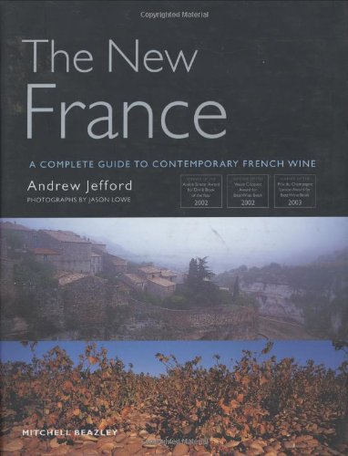 Imagen de archivo de The New France: A Complete Guide to Contemporary French Wine a la venta por WorldofBooks