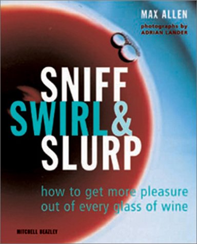 Beispielbild fr Sniff Swirl Slurp zum Verkauf von BookHolders