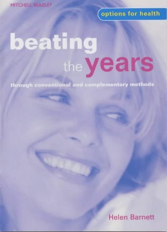 Stock image for Beating the Years: Through Conventional and Complementary Methods (Options for Health S.) for sale by WorldofBooks