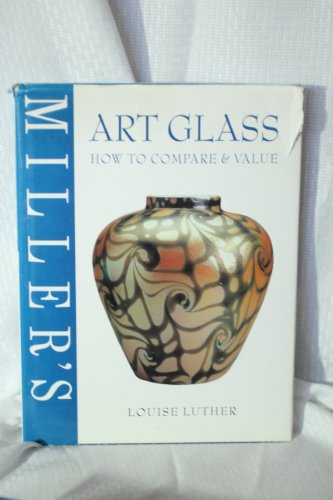 MILLER'S ART GLASS: How to Compare & Value