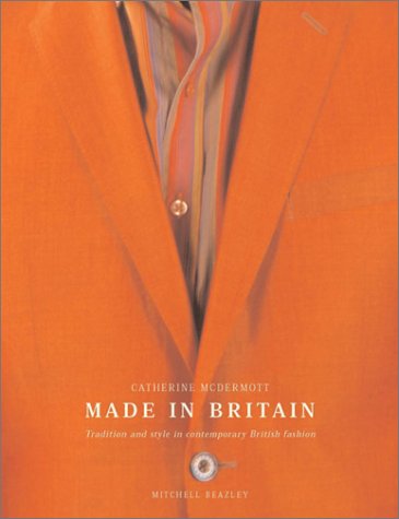 Imagen de archivo de Made in Britain: Tradition and Style in Contemporary British Fashion a la venta por WorldofBooks