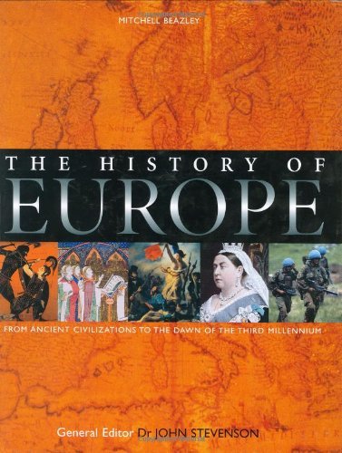 Beispielbild fr The History of Europe: From Ancient Civilizations to the Dawn of the Third Millennium zum Verkauf von WorldofBooks