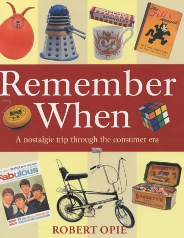 Beispielbild fr Remember When: A Nostalgic Trip Through the Consumer Era zum Verkauf von medimops