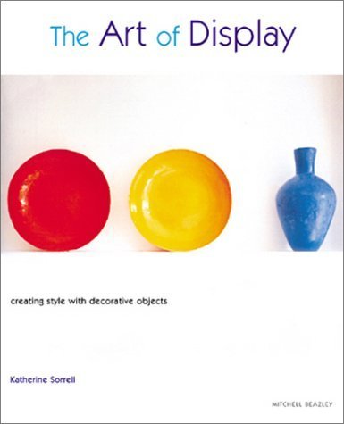 9781840005790: The Art of Display: Creating Style with Decorative Objects.