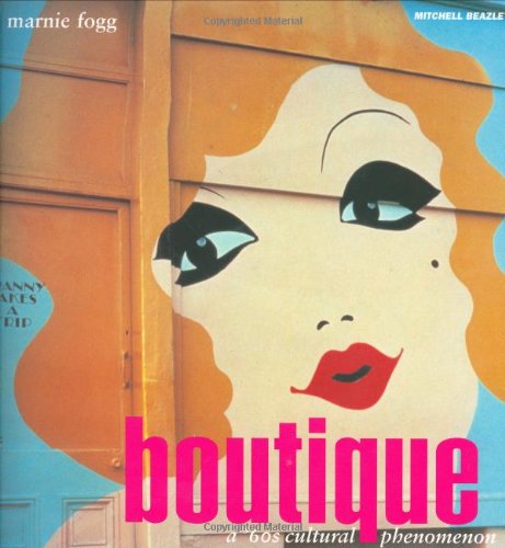 Stock image for Boutique: A '60s Cultural Phenomenon for sale by BooksRun