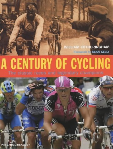 Stock image for A Century of Cycling: The Classic Races and Legendary Champions for sale by AwesomeBooks