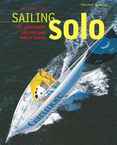 Imagen de archivo de Sailing Solo : The Legendary Sailors and the Great Races a la venta por ThriftBooks-Dallas