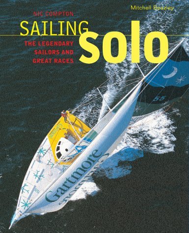 9781840006551: Sailing Solo. The Legendary Sailors and Great Races: The Legendary Sailors and the Great Races