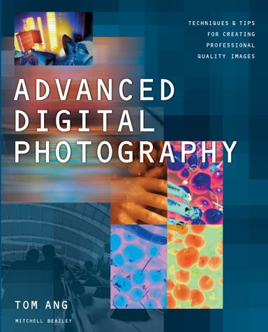 9781840006834: Advanced Digital Photography: Techniques and Tips for Creating Professional-Quality Images