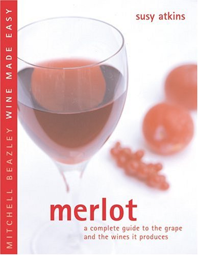 Beispielbild fr Merlot : A Complete Guide to the Grape and the Wines It Produces zum Verkauf von Better World Books