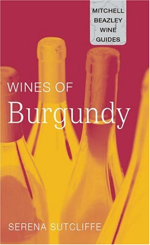 9781840007091: Wines of Burgundy: Mitchell Beazley Wine Guides