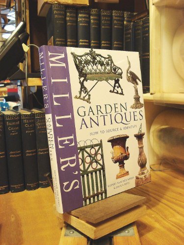 Stock image for Miller's Garden Antiques: How to Source & Identify for sale by Housing Works Online Bookstore
