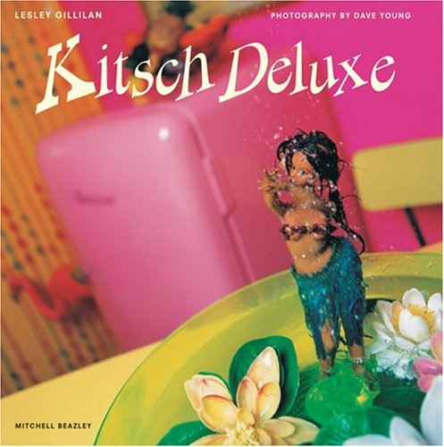 Beispielbild fr Kitsch Deluxe zum Verkauf von Better World Books