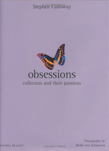 Beispielbild fr Obsessions: Collectors and Their Passions (Mitchell Beazley Interiors) zum Verkauf von AwesomeBooks