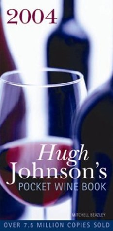 Beispielbild fr Hugh Johnson's Pocket Wine Book 2004: The World's Favourite Wine Adviser (Hugh Johnson's Pocket Wine Book: The World's Favourite Wine Adviser) zum Verkauf von WorldofBooks