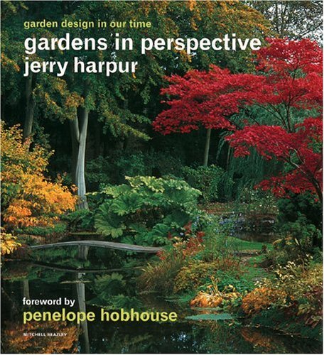 9781840007718: Gardens in Perspective: Garden Design in Our Time: The Art of International Garden Design (Mitchell Beazley Gardening Series)