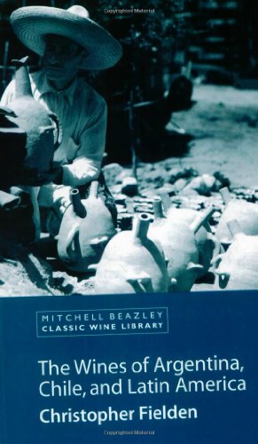 Stock image for The Wines of Argentina, Chile and Latin America (Classic Wine Library) for sale by More Than Words