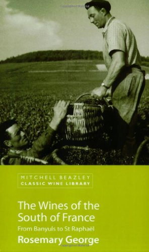 9781840007930: The Wines of the South of France (Mitchell Beazley Classic Wine Library)