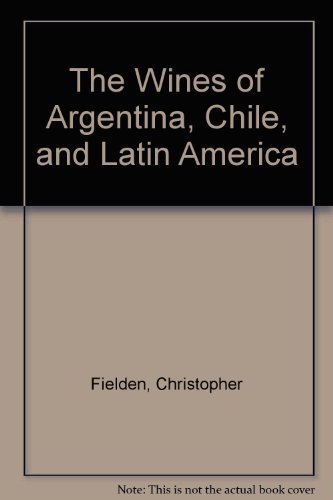 9781840007978: The Wines of Argentina, Chile and Latin America