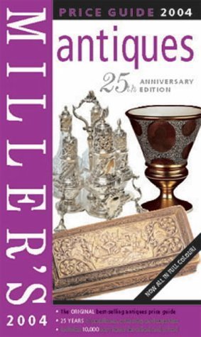Beispielbild fr Miller's Antiques Price Guide 2004; Vol. 25 (Miller's Antiques Price Guide) zum Verkauf von AwesomeBooks