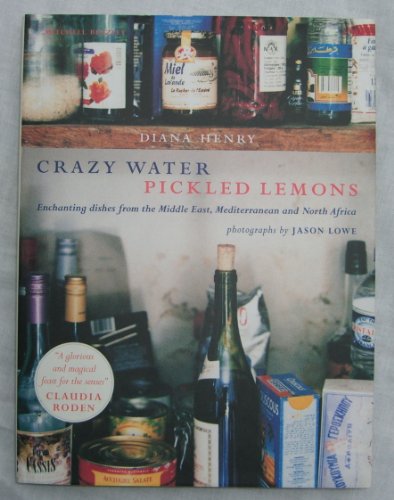 Beispielbild fr Crazy Water, Pickled Lemons: Enchanting Dishes from the Middle East, Mediterranean and North Africa zum Verkauf von WorldofBooks