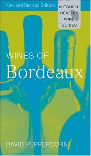 Stock image for Wines of Bordeaux (Mitchell Beazley Wine Guide to the Wines of Bordeaux) for sale by Reuseabook