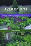 Imagen de archivo de A Zest for Herbs: Choosing, Using, and Designing with Garden Herbs (Mitchell Beazley Gardening) a la venta por WorldofBooks