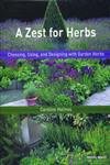 9781840008654: A Zest for Herbs : Choosing, Using, and Designing With Garden Herbs