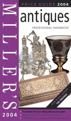 Stock image for Miller's: International Antiques - 25th Anniversary Edition: Price Guide 2004 (Miller's Antiques Price Guide) for sale by SecondSale