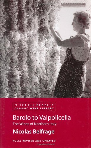 9781840009019: Barolo to Valpolicella: The Wines of Northern Italy (Mitchell Beazley Classic Wine Library)