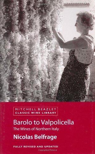 Imagen de archivo de Barolo to Valpolicella: The Wines of Northern Italy (Classic Wine Library) (Mitchell Beazley Classic Wine Library) a la venta por BooksRun