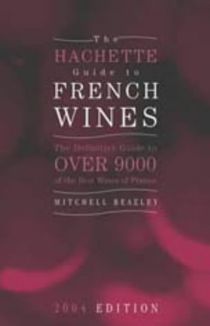 Beispielbild fr The Hachette Guide to French Wines 2004 zum Verkauf von WorldofBooks
