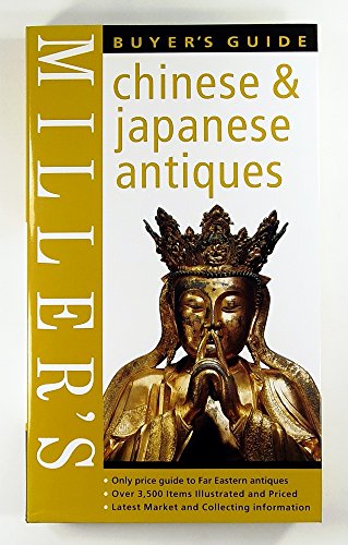 Stock image for Miller's Buyer's Guide: Chinese & Japanese Antiques for sale by BooksRun
