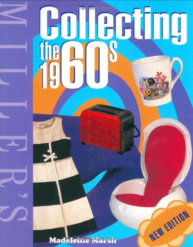 9781840009378: Miller's Collecting the 1960s (Miller's Collector's Guides)