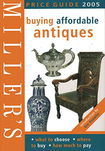 Beispielbild fr Miller's Buying Affordable Antiques Price Guide 2005 (Mitchell Beazley Antiques & Collectables) zum Verkauf von AwesomeBooks