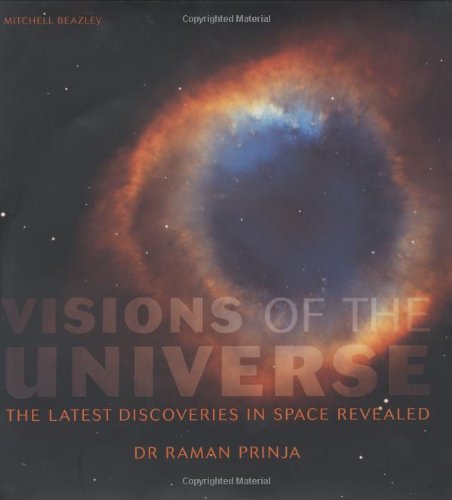 Beispielbild fr Visions of the Universe: The Latest Discoveries in Space Revealed (Mitchell Beazley Reference) zum Verkauf von WorldofBooks