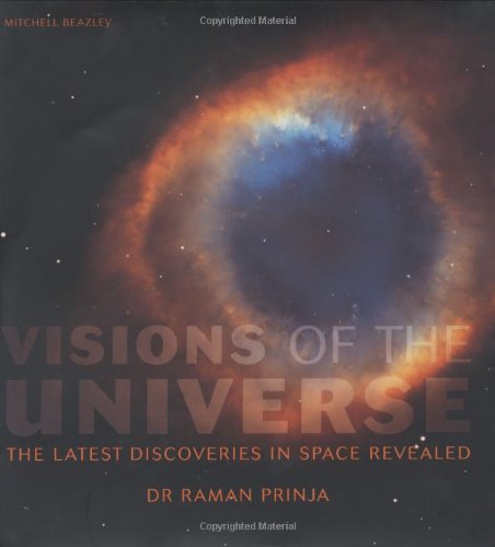 Imagen de archivo de Visions of the Universe: The Latest Discoveries in Space Revealed (Mitchell Beazley Reference) a la venta por WorldofBooks