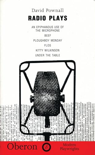 Imagen de archivo de Radio Plays: "An Epiphanous Use of the Microphone", "Beef", "Flos", "Ploughboy Monday", "Under the Table", "Kitty Wilkinson" (Oberon Modern Playwrights): 1 a la venta por WorldofBooks