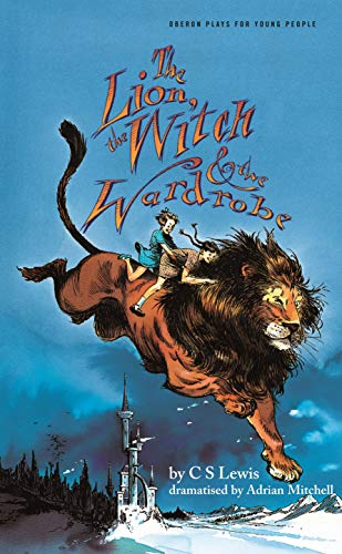 9781840020496: Lion, the Witch & the Wardrobe (Adapted by Adrian Mitchell) (Oberon/ Plays for Young People)