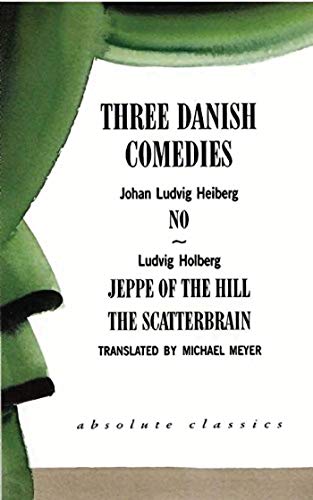 9781840020601: Three Danish Comedies: No/Jeppe of the Hill/the Scatterbrain