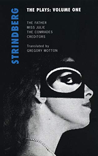 Strindberg: The Plays, Vol. 1: The Father / Miss Julie / The Comrades / Creditors (9781840020625) by Strindberg, August