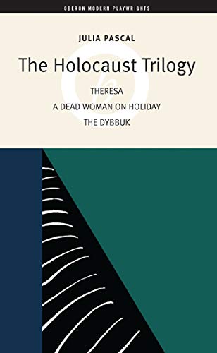 Beispielbild fr The Holocaust Trilogy: The Dybbuk / Dead Woman on Holiday / Theresa (Oberon Modern Playwrights) zum Verkauf von WorldofBooks